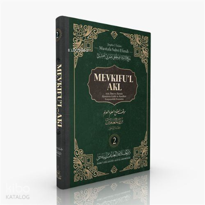 Mevkıful Akl 2. Cilt;Akıl, İlim ve Âlemin Âlemlerin Rabbi ve Rasûlleri Karşısındaki Konumu