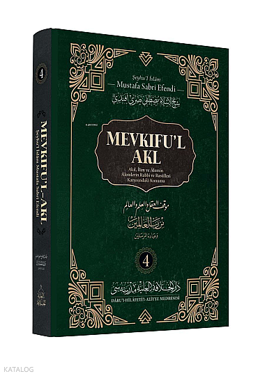 Mevkifu’l Akl ;Akıl, İlim ve Âlemin Âlemlerin Rabbi ve Rasûlleri Karşısındaki Konumu