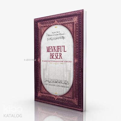 Mevkiful Beşer;İnsanın Kader Karşısındaki Konumu