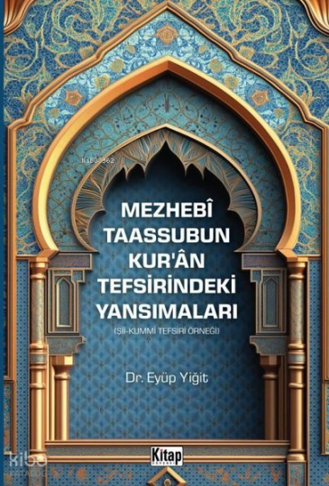 Mezhebi Taassubun Kuran Tefsirindeki Yansımaları - Şii - Kummi Tefsiri Örneği