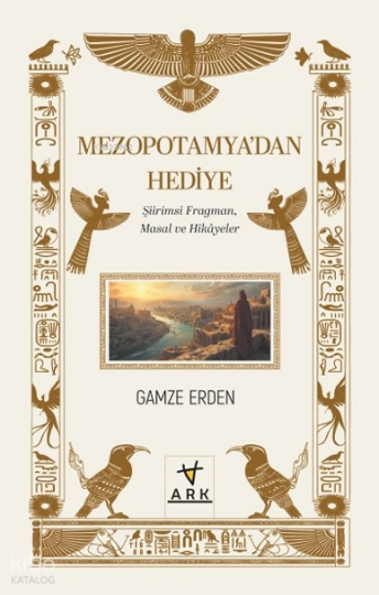 Mezopotamya’dan Hediye ;Şiirimsi Fragman, Masal ve Hikâyeler