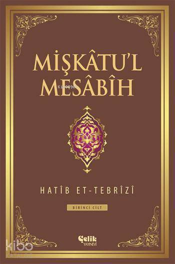 Mişkâtul Mesâbîh 1. Cilt