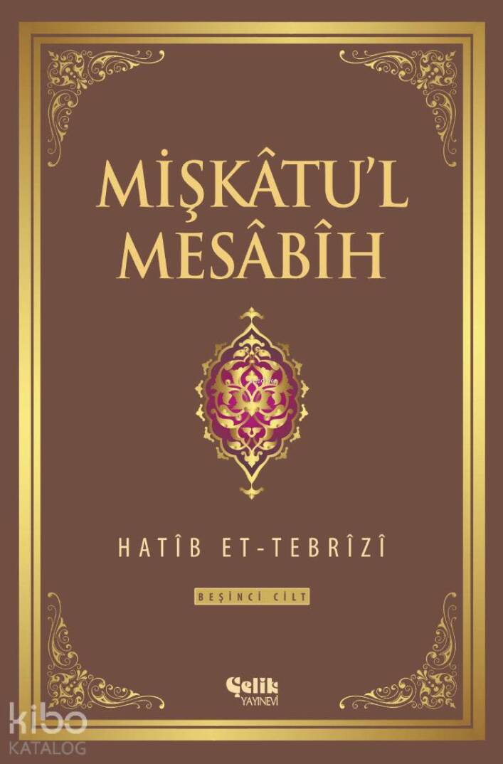 Mişkatul Mesabih 5. Cilt - 1