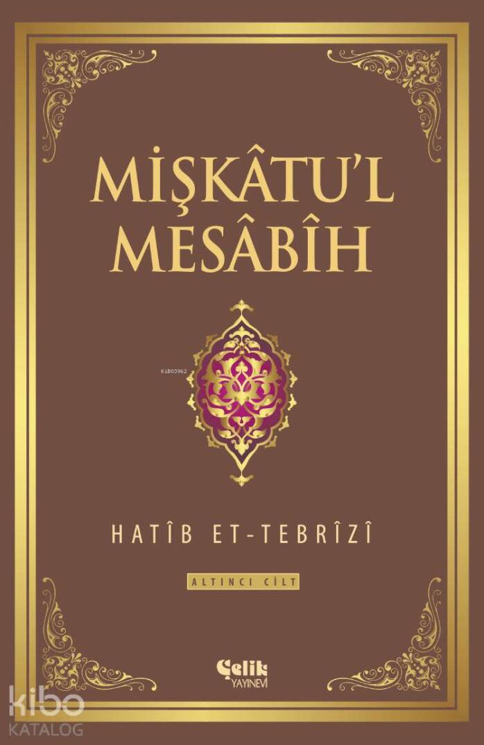 Mişkatul Mesabih 6. Cilt - 1