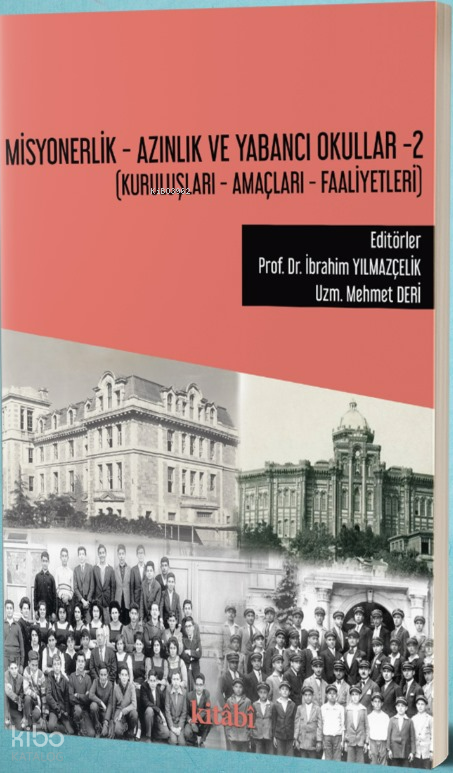 Misyonerlik Azınlık ve Yabancı Okullar-2 ;Kuruluşları Amaçları Faaliyetleri - 1