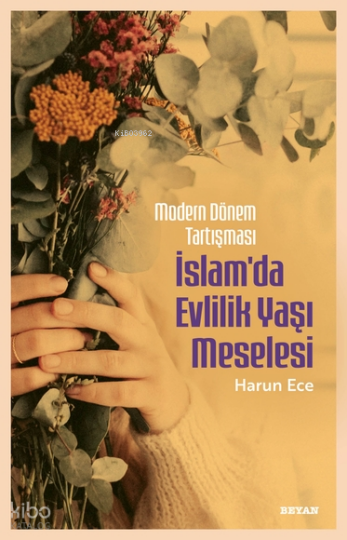 Modern Dönem Tartışması - İslamda Evlilik Yaşı Meselesi
