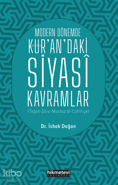 Modern Dönemde Kurandaki Siyasi Kavramlar (Tağut-Şûra-Mustaz’af-Cahiliyye) - 1