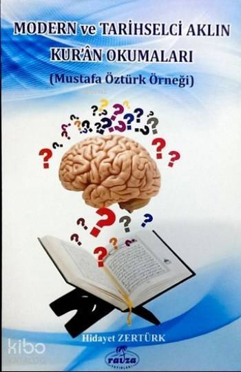 Modern ve Tarihselci Aklın Kuran Okumaları; Mustafa Öztürk Örneği - 1