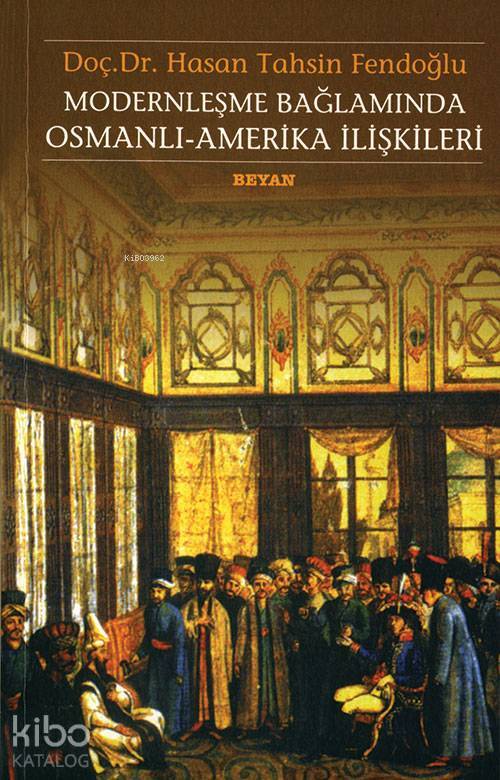 Modernleşme Bağlamında Osmanlı Amerika İlişkileri - 1