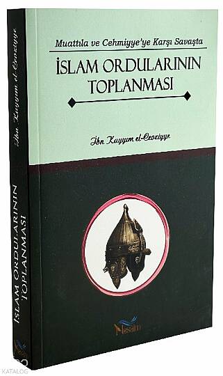Muattıla ve Cehmiyyeye Karşı Savaşta İslam Ordularının Toplanması