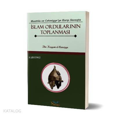 Muattıla ve Cehmiyyeye Karşı Savaşta İslam Ordularının Toplanması - 1