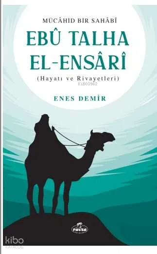 Mücahid Bir Sahabi Ebu Talha El - Ensari
