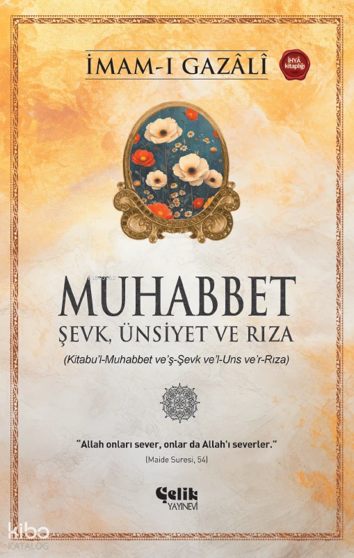 Muhabbet;Şevk, Ünsiyet ve Rıza İmam-ı Gazali - 1