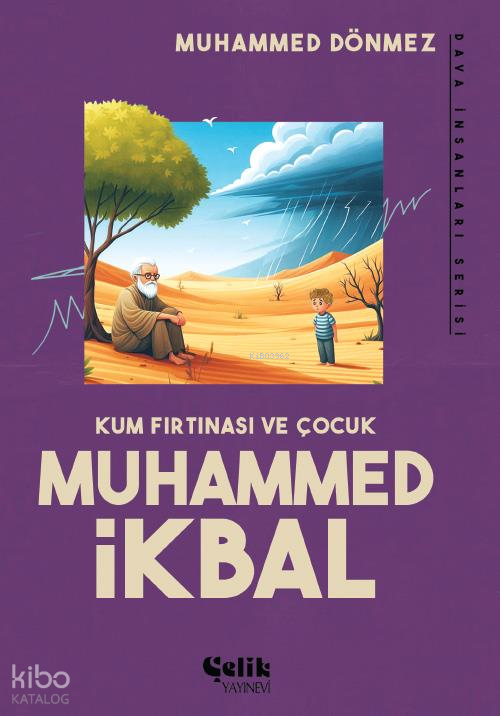 Muhammed İkbal Kum Fırtınası ve Çocuk - Dava İnsanları Serisi - 1