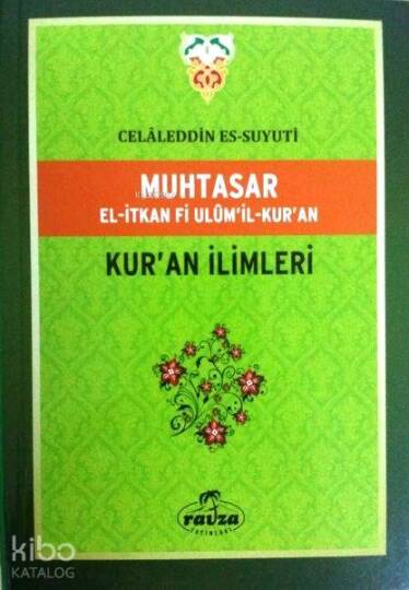 Muhtasar El-İtkan Fi Ulumil-Kuran; Kuran İlimleri