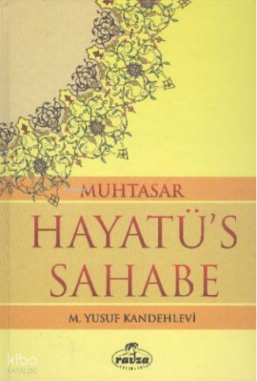 Muhtasar Hayatüs Sahabe (ciltli İthal Kağıt)