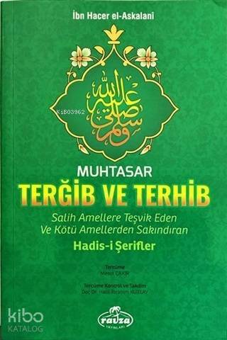 Muhtasar Terğib ve Terhib Salih Amellere Teşvik Eden ve Kötü Amellerden Sakındıran Hadisi Şerifler - 1