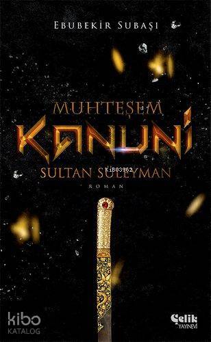 Muhteşem Kanuni Sultan Süleyman - Tarihi Belgesel Roman - 1