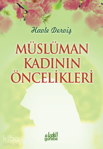 Müslüman Kadının Öncelikleri - 1