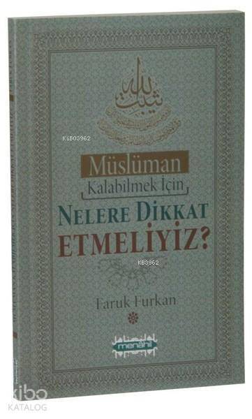 Müslüman Kalabilmek İçin Nelere Dikkat Etmeliyiz ? - 1