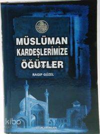 Müslüman Kardeşlerimize Öğütler (Ciltli) - 1