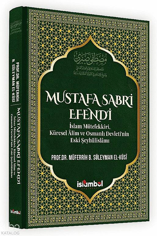 Mustafa Sabri Efendi (Ciltli);İslam Mütefekki̇ri̇, Küresel Âli̇m ve Osmanlı Devleti̇’ni̇n Eski̇ Şeyhüli̇slâmı - 1