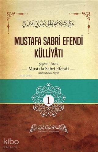 Mustafa Sabri Efendi Külliyatı 1. Cilt - 1