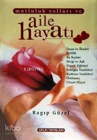 Mutluluk Yolları ve Aile Hayatı (Ciltli) - 1