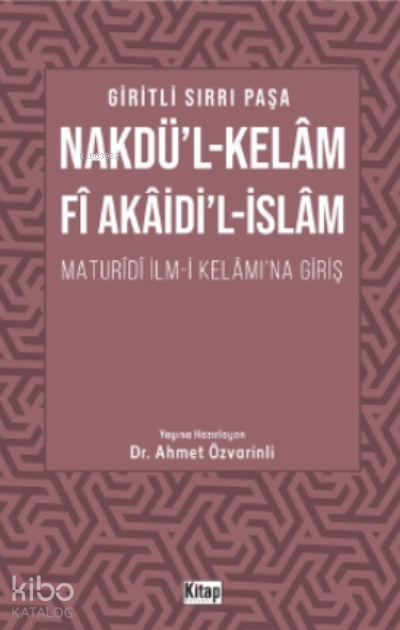 Nakdül Kelam Fi Akaidil İslam Maturidi İlmi Kelamına Giriş - 1