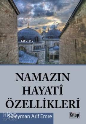 Namazın Hayati Özellikleri - 1