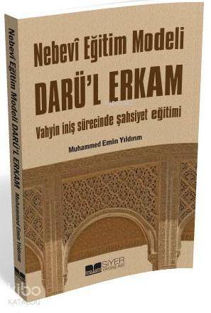 Nebevi Eğitim Modeli Darül Erkam; Vahyin İniş Sürecinde Şahsiyet Eğitimi