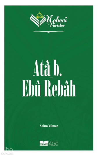 Nebevi Varisler 15 - Ata b. Ebu Rebah
