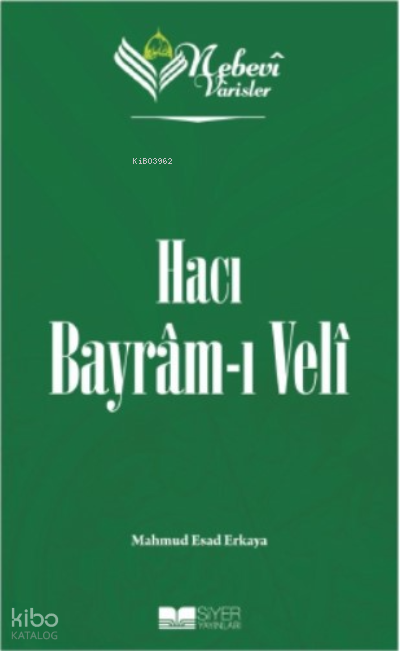 Nebevi Varisler 71 - Hacı Bayram-ı Veli - 1
