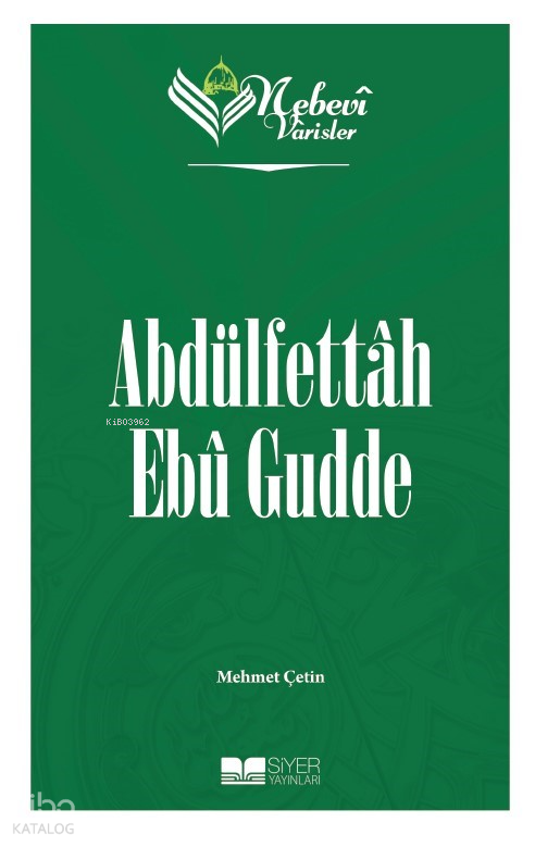 Nebevi Varisler 97 - Abdülfettâh Ebû Gudde - 1