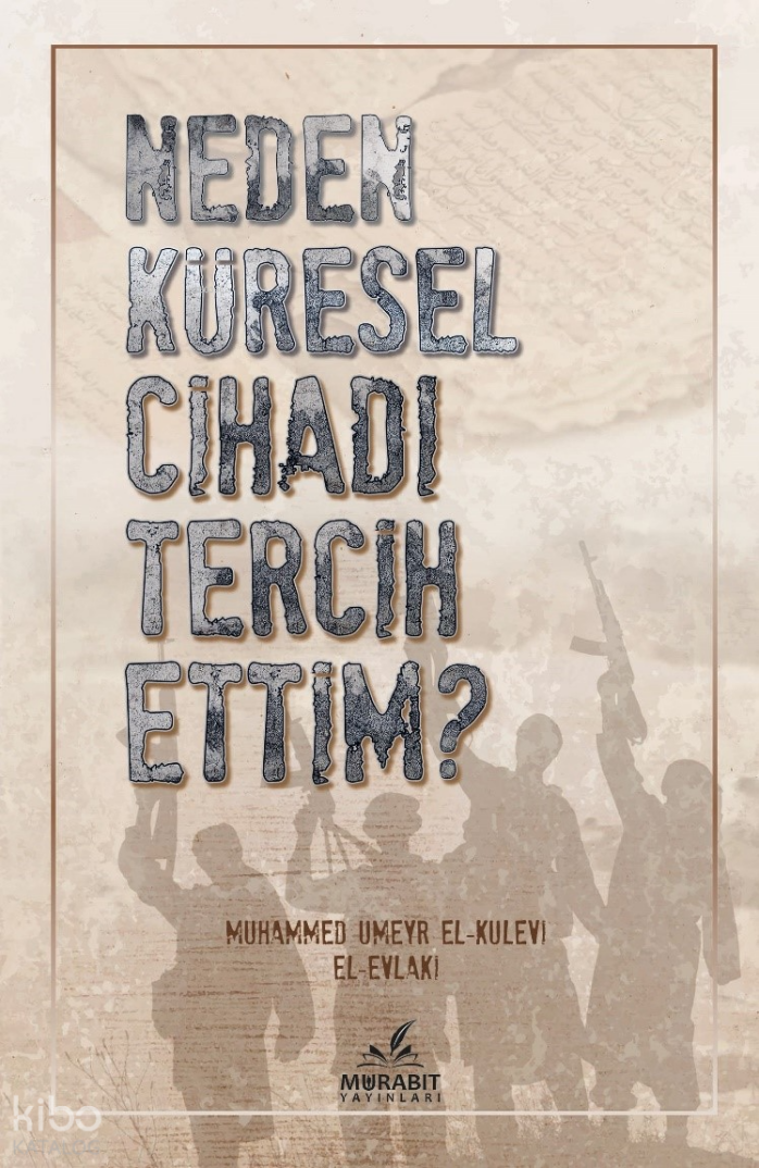 Neden Küresel Cihadı Tercih Ettim - 1