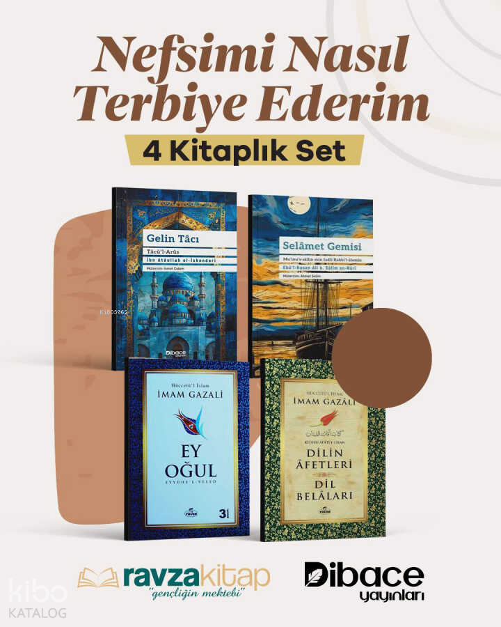 Nefsimi Nasil Terbiye Ederim (4 Kitaplık Set) ;Gelin Tacı, Selamet Gemisi, Dilin Afetleri, Ey Oğul - 1