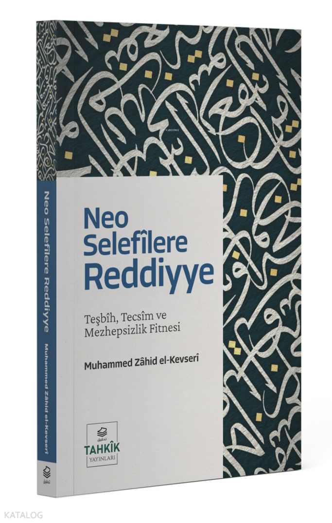 Neo Selefilere Reddiye;Teşbîh, Tecsîm ve Mezhepsizlik Fitnesi - 1