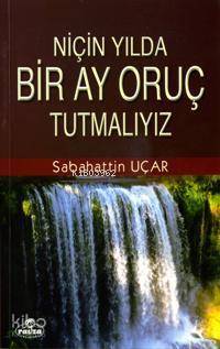 Niçin Yılda Bir Ay Oruç Tutmalıyız? - 1