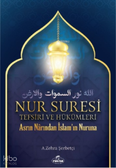 Nur Suresi Tefsiri Ve Hükümleri Asrın Narından İslamın Nuruna