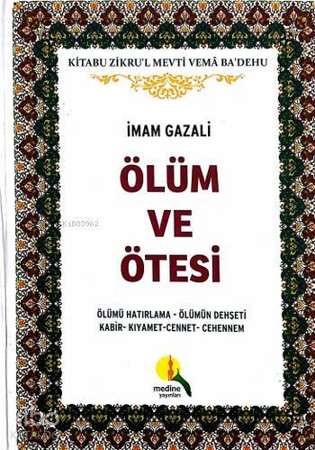 Ölüm ve Ötesi (Ciltli); Ölümü Hatırlama - Ölümün Dehşeti - Kabir - Kıyamet - Cennet - Cehennem - 1