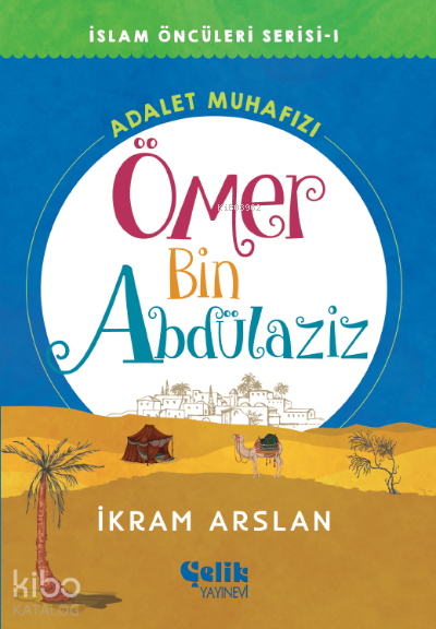 Ömer Bin Abdülaziz Adalet Muhafızı - İslam Öncüleri - 1