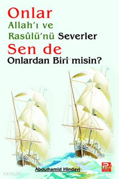 Onlar Allahı ve Rasulünü Severler Sen de Onlardan Biri Misin? - 1