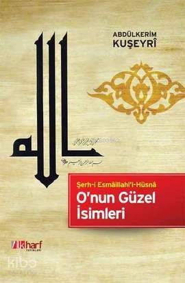 Onun Güzel İsimleri; Şerh-i Esmaillahil-Hüsna