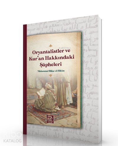 Oryantalistler ve Kuran Hakkındaki Şüpheleri