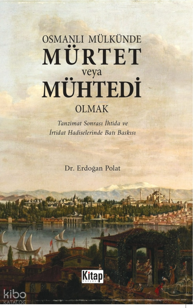 Osmanlı Mülkünde Mürtet veya Mühtedi Olmak - 1