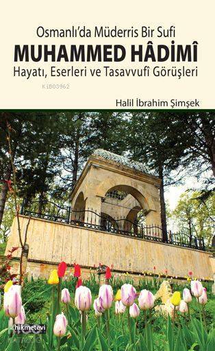 Osmanlıda Müderris Bir Sufi Muhammed Hâdimî - 1