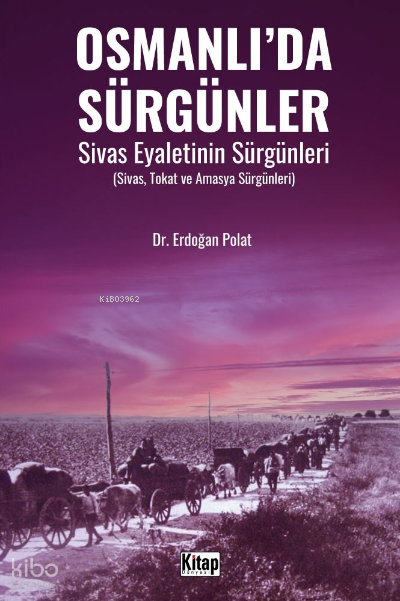 Osmanlı’da Sürgünler Sivas Eyaletinin Sürgünleri (Sivas, Tokat Ve Amasya Sürgünleri) - 1