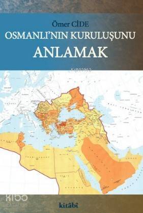 Osmanlının Kuruluşunu Anlamak