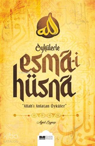 Öykülerle Esmai Hüsna; Allahı Anlatan Öyküler - 1
