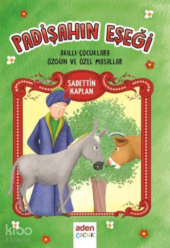 Padişahın Eşeği; Akıllı Çocuklara Özgün ve Özel Masallar - 1